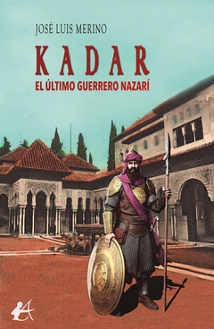 Kadar, el último guerrero nazarí