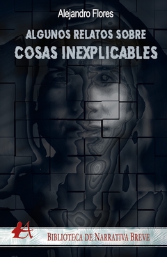 Algunos relatos sobre cosas inexplicables