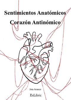 Sentimientos Anatómicos. Corazón Antinómico