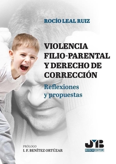 Violencia filio-parental y derecho de corrección de padres y madres