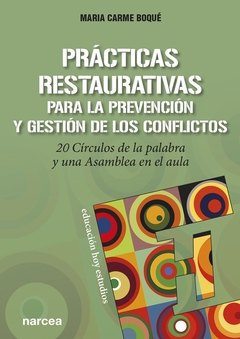 Prácticas restaurativas para la prevención y gestión de los conflictos