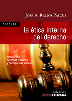 La ética interna del Derecho. Democracia, derechos humanos y principios de justicia