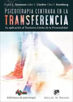 Psicoterapia centrada en la transferencia. Su aplicación al trastorno límite de la personalidad