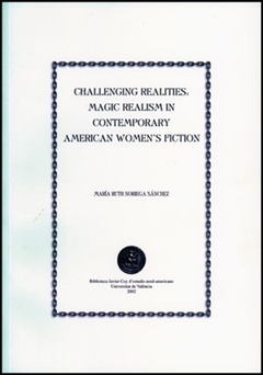 Challenging Realities: Magic Realism in Contemporary American Women''s Fiction