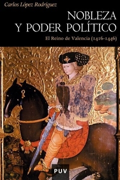 Nobleza y poder político en el Reino de Valencia (1416-1446)