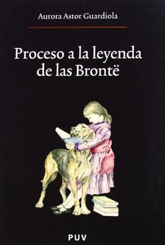 Proceso a la leyenda de las Brontë