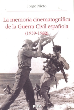 La memoria cinematográfica de la Guerra Civil española (1939-1982)