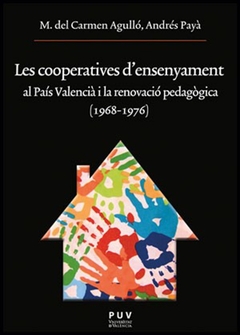 Les cooperatives d''ensenyament al País Valencià i la renovació pedagògica (1968-1976)