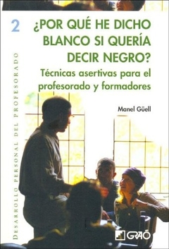 ¿Por qué he dicho blanco si quería decir negro?