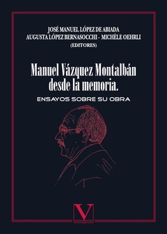Manuel Vázquez Montalbán desde la memoria