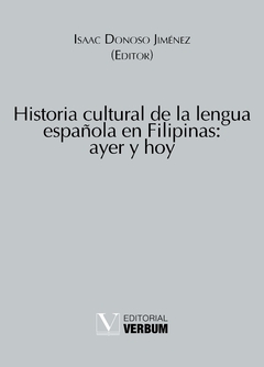 Historia cultural de la lengua española en Filipinas: ayer y hoy