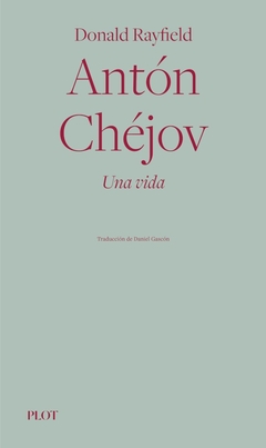 Antón Chéjov. Una vida