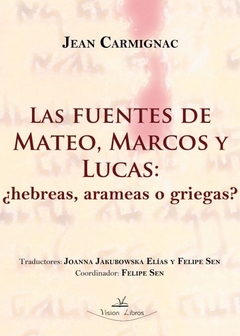 Las fuentes de Mateo, Marcos y Lucas: ¿hebreas, arameas o griegas?