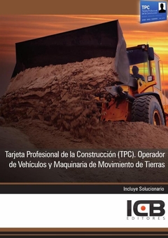 Tarjeta Profesional de la Construcción (Tpc). Operador de Vehículos y Maquinaria de Movimiento de Ti