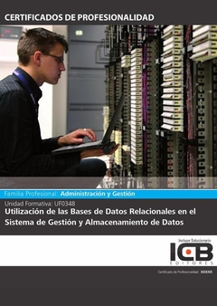 UF0348: Utilización de las Bases de Datos Relacionales en el Sistema de Gestión y Almacenamiento de