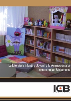 La Literatura Infantil y Juvenil y la Animación a la Lectura en las Bibliotecas