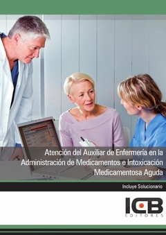 Atención del Auxiliar de Enfermería en la Administración de Medicamentos e Intoxicación Medicamentos