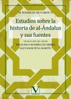 Estudios sobre la historia de al-Ándalus y sus fuentes