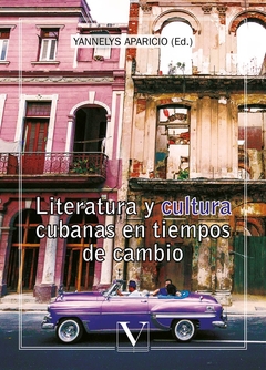 Literatura y cultura cubanas en tiempos de cambio