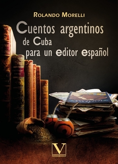 Cuentos argentinos de cuba para un editor español