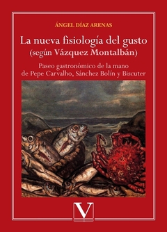 La nueva fisiología del gusto (según Vázquez Montalbán)