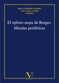El infinito mapa de Borges: Miradas periféricas