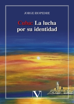 Cuba: La lucha por su identidad