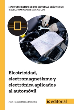 Electricidad, electromagnetismo y electrónica aplicados al automóvil