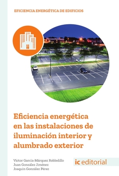 Eficiencia energética en las instalaciones de iluminación interior y alumbrado exterior