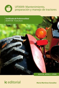 Mantenimiento, preparación y manejo de tractores. AGAF0108 - Fruticultura