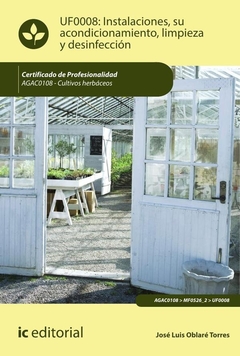 Instalaciones, su acondicionamiento, limpieza y desinfección. AGAC0108 - Cultivos herbáceos