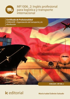 Inglés profesional para la logística y transporte internacional. COML0209 - Organización del transpo