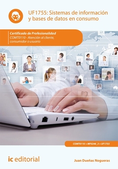 Sistemas de información y bases de datos en consumo. COMT0110 - Atención al cliente, consumidor o us