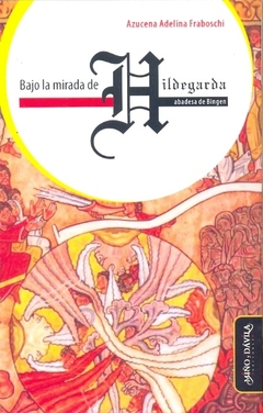 Bajo la mirada de Hildegarda, abadesa de Bingen