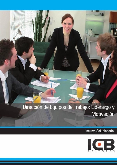 Dirección de Equipos de Trabajo: Liderazgo y Motivación