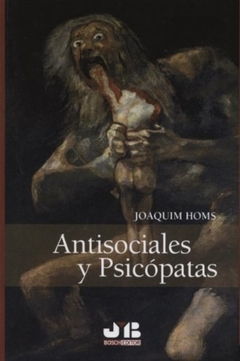 Antisociales y Psicópatas.