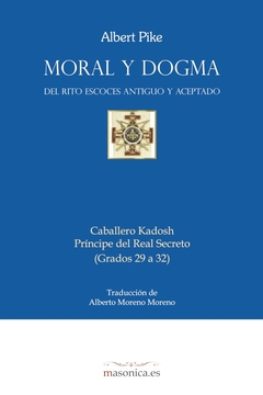 Moral y Dogma del Rito Escocés Antiguo y Aceptado (Caballero Kadosh)