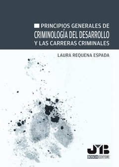 Principios generales de criminología del desarrollo y las carreras criminales
