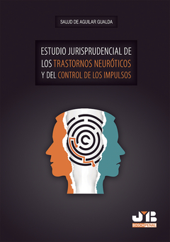 Estudio jurisprudencial de los trastornos neuróticos y del control de los impulsos.