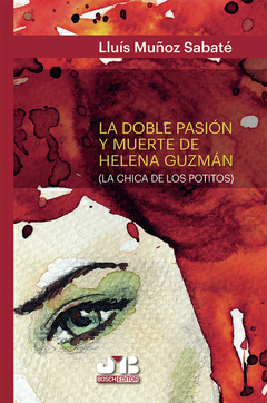 La doble pasión y muerte de Helena Guzmán