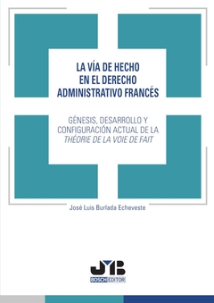 La vía de hecho en el Derecho administrativo francés.