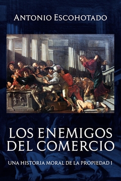 Los enemigos del comercio (tomo I)