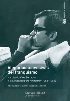 Alegorías televisivas del franquismo. Narciso Ibáñez Serrador y las historias para no dormir (1966-1