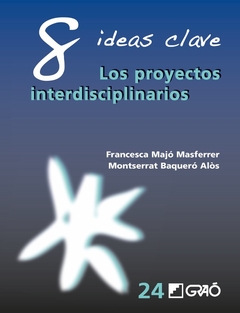 8 Ideas Clave. Los proyectos interdisciplinarios