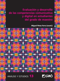 Evaluación y desarrollo de las competencias comunicativa y digital en estudiantes del grado de maest