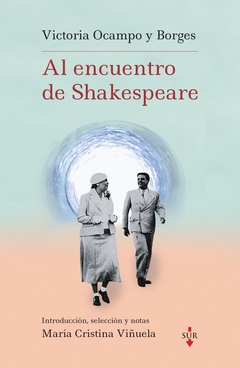 Victoria Ocampo y Borges al encuentro de Shakespeare