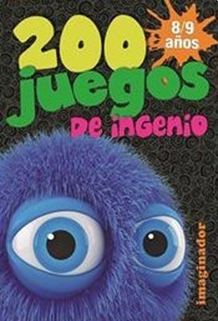 200 JUEGOS DE INGENIO - 8/9 AÑOS