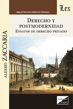 Derecho y postmodernidad. Ensayos de derecho privado