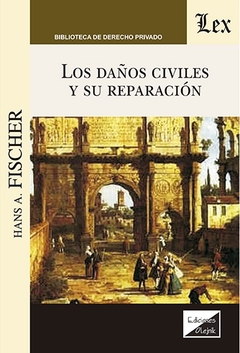 Daños civiles y su reparación, los