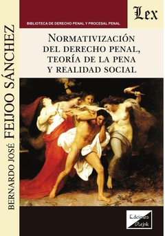 Normativización del derecho penal, teoría de la pena y realidad social